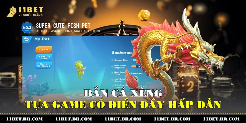 Bắn Cá Xèng 11BET Và Chiến Thuật Giúp Người Chơi Thắng Lớn 2 Bắn cá xèng - Tựa game cổ điển đầy hấp dẫn