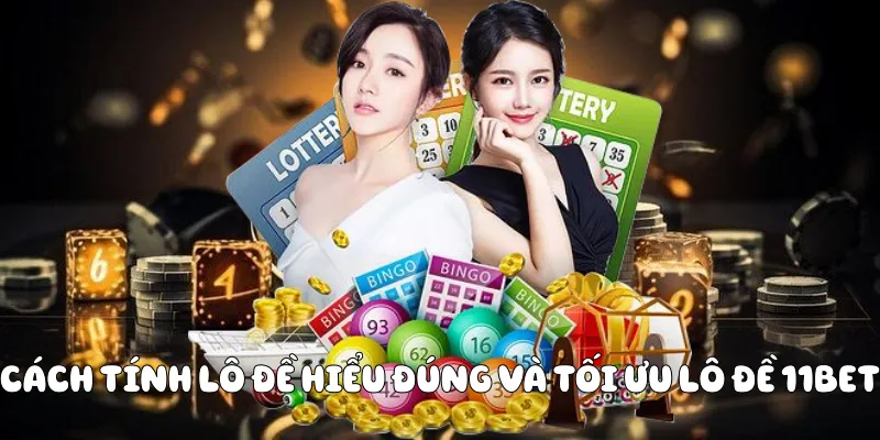 Cách Tính Lô Đề Hiểu Đúng Và Tối Ưu Lô Đề 11BET 1 Cách tính lô đề