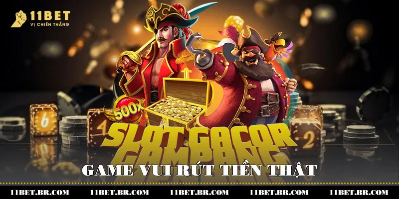 Game Nổ Hũ Rút Tiền - Thắng Lớn Tại 11BET 4 Game vui - Rút tiền thật