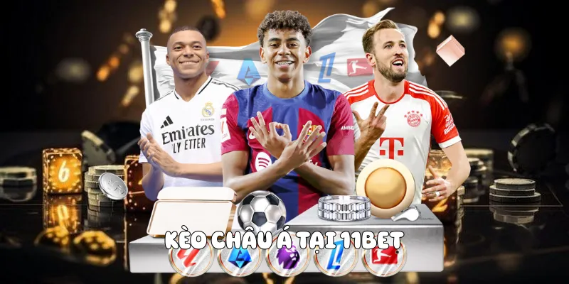 Kèo Châu Á Hiểu Rõ Về Kèo Tại Nhà Cái 11BET 2 Kèo châu Á tại 11BET