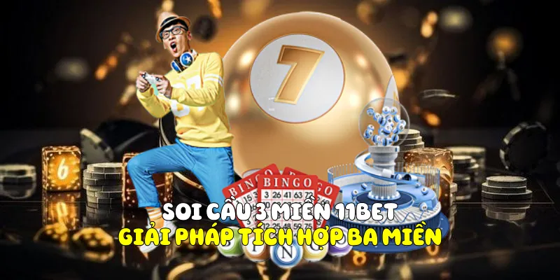 Soi Cầu 3 Miền 11BET - Giải pháp Tích hợp Ba Miền 2 Soi cầu 3 miền