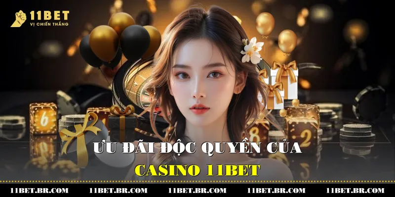 Khuyến Mãi Nạp Đầu Trải nghiệm Đẳng Cấp Tại 11Bet 2 Ưu đãi độc quyền của 11BET